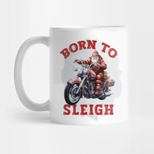 Born To Sleigh Mug